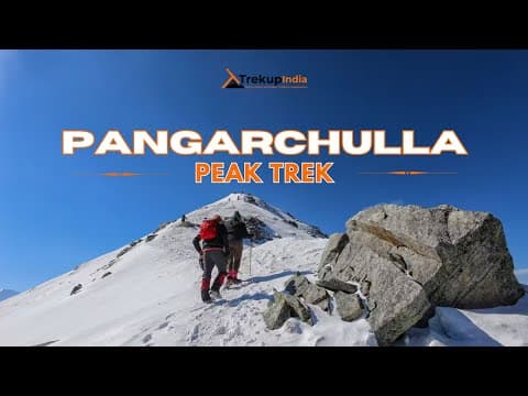 Pangarchulla Peak Trek, A Detailed Trek Documentary